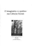 Cover of: O imaginário e o poético nas ciências sociais by José de Souza Martins, Cornelia Eckert, Sylvia Xaiuby Novaes, (orgs.).