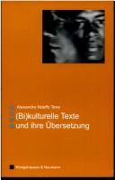 Cover of: Bikulturelle Texte und ihre  Ubersetzung: Romane afrikanischer Schriftsteller in franz osischer Sprache und die Problematik ihrer  Ubersetzung ins Deutsche by Alexandre Ndeffo Tene