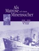 Cover of: Als Matrose auf einem Minensucher: Erinnerungen aus dem Zweiten Weltkrieg