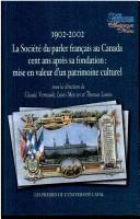 Cover of: 1902-2002, la Société du parler français au Canada cent ans après sa fondation: mise en valeur d'un patrimoine culturel