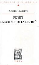 Cover of: Fichte: la science de la liberté