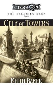 Cover of: The City of Towers (Eberron: The Dreaming Dark, Book 1) by Keith Baker