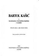 Cover of: Bartol Kašić u Nacionalnoj i sveučilišnoj knjižnici u Zagrebu by [urednik, Ivan Kosić].