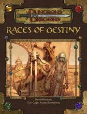 Cover of: Races of Destiny (Dungeon & Dragons d20 3.5 Fantasy Roleplaying) by David Noonan, Eric Cagle, Aaron Rosenberg