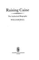 Cover of: Raising Caine: the authorized biography