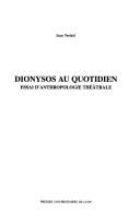 Cover of: Dionysos au quotidien: essai d'anthropologie théâtrale