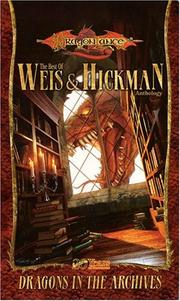 Cover of: Dragons in the archives: the best of Weis & Hickman : anthology.
