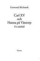 Cover of: Carl XV och Hanna på Väntorp: en tidsbild