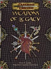 Cover of: Weapons of Legacy by Bruce R. Cordell, Kolja Raven Liquette, Travis Stout