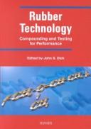 Cover of: Rubber technology: compounding and testing for performance