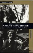 Cover of: Rencontres avec Ariane Mnouchkine: dresser un monument à l'éphémère