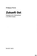 Cover of: Zukunft Ost: Perspektiven für Ostdeutschland in der Mitte Europas