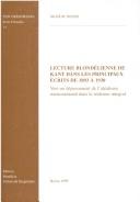 Cover of: Lecture blondélienne de Kant dans les principaux écrits de 1893 à 1930: vers un dépassement de l'idéalisme transcendental dans le réalisme intégral