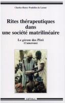 Cover of: Rites thérapeutiques dans une société matrilinéaire: le "gèrem" des Pèrè, Cameroun