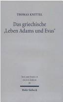 Cover of: Texte und Studien zum Antiken Judentum, vol. 88: Das griechische "Leben Adams und Evas"