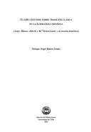 Cover of: Cuatro estudios sobre tradición clásica en la literatura española: Lope, Blasco, Alberti y Ma. Teresa León, y la novela histórica
