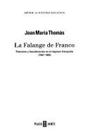 Cover of: La Falange de Franco by Joan Maria Thomàs