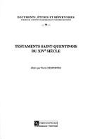 Cover of: Testaments saint-quentinois du XIVe siècle by Pierre Desportes