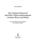 Cover of: Die römische Kaiserzeit und frühe Völkerwanderungszeit zwischen Weser und Hunte by Dieter Bischop, Dieter Bischop