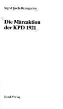 Cover of: Märzaktion der KPD, 1921