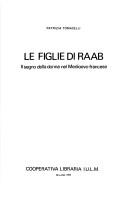 Cover of: Le figlie di Raab: il segno della donna nel Medioevo francese