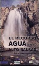 Cover of: El Recurso agua en el Alto Balsas by Ursula Oswald Spring, ed.