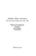 Cover of: Solidarité, débats, mouvement: cent ans de Parti socialiste suisse, 1888-1988