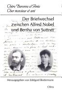 Cover of: Chère baronne et amie, cher monsieur et ami: der Briefwechsel zwischen Alfred Nobel und Bertha von Suttner