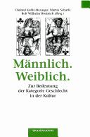 Cover of: Männlich. Weiblich: zur Bedeutung der Kategorie Geschlecht in der Kultur ; 31. Kongress der Deutschen Gesellschaft für Volkskunde, Marburg 1997