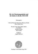Cover of: Die vier Besatzungsmächte und die Kultur in Berlin 1945-1949