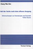 Cover of: Auf der Suche nach dem offenen Ausgang: Untersuchungen zur Dramaturgie und Dramatik Volker Brauns
