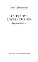 Cover of: Le pas de l'aventurier by Pierre Vadeboncoeur