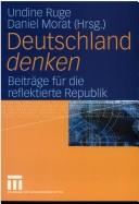 Cover of: Deutschland denken: Beitr age f ur die reflektierte Republik by 