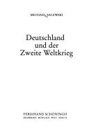 Cover of: Deutschland und der Zweite Weltkrieg by Michael Salewski, Michael Salewski