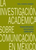 Cover of: investigación académica sobre comunicación en México: sistematización documental, 1995-2001