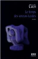 Cover of: Le temps des amours lucides: roman