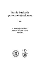 Tras la huella de personajes mexicanos by Carmen Aguirre, Alberto Carabarín Gracia