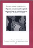 Cover of: Subjektteorien interdisziplin ar: Diskussionsbeitr age aus Sozialwissenschaften, Philosophie und Neurowissenschaften