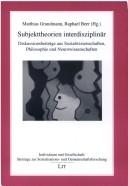 Cover of: Subjekttheorien interdisziplinär by Matthias Grundmann, Raphael Beer (Hg.).