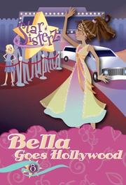 Cover of: Bella Goes Hollywood (Star Sisterz)