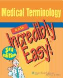 Cover of: Medical Terminology Made Incredibly Easy! (Incredibly Easy! Series) by Springhouse