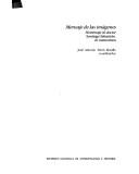 Cover of: Mensaje de las imágenes: homenaje al doctor Santiago Sebastián : in memoriam