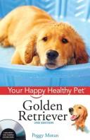 Cover of: Golden Retriever, with DVD: Your Happy Healthy Pet