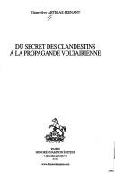 Cover of: Du secret des clandestins à la propagande voltairienne