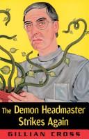 Cover of: The demon headmaster strikes again by Gillian Cross