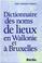 Cover of: Dictionnaire des lieux en Wallonie et à Bruxelles
