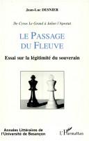 Cover of: De Cyrus le Grand à Julien L'Apostat: "Le Passage du fleuve" : essai sur la légitimité du souverain