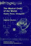 The musical order of the world by Siglind Bruhn
