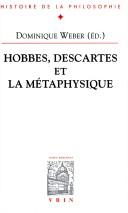 Cover of: Hobbes, Descartes et la métaphysique by publié sous la direction de Michel Fichant et Jean-Luc Marion ; textes réunis et édités par Dominique Weber.