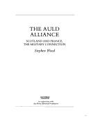 Cover of: auld alliance: Scotland and France : the military connection